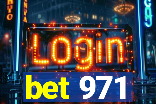 bet 971